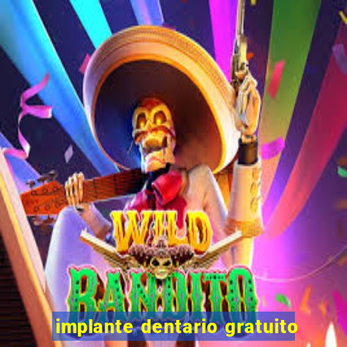 implante dentario gratuito